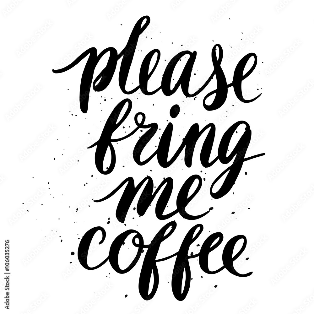 Obraz na płótnie Please, bring me coffee