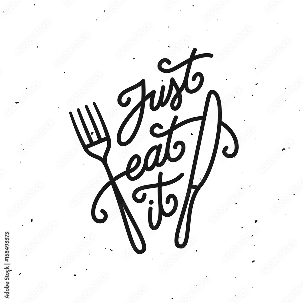 Obraz na płótnie Just eat it kitchen quote